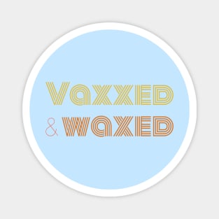 Vaxxed and Waxed - Vaxxed Summer Shirt Design Magnet